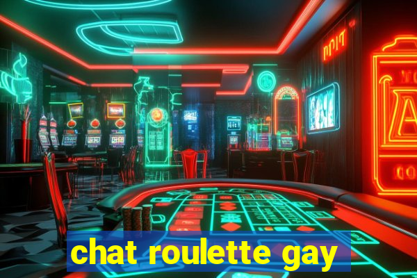 chat roulette gay